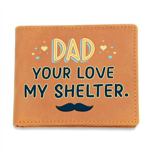 Leather Wallet - Dad Your Love My Shelter
