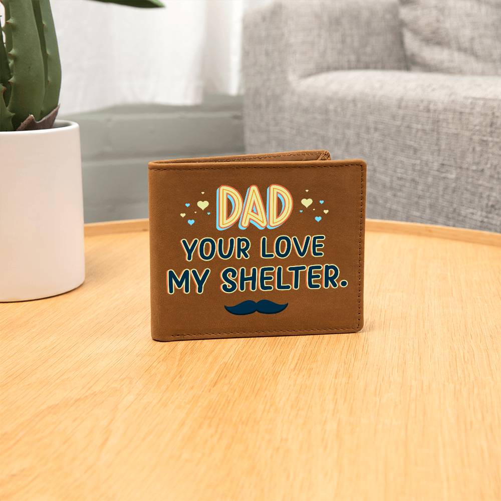 Leather Wallet - Dad Your Love My Shelter